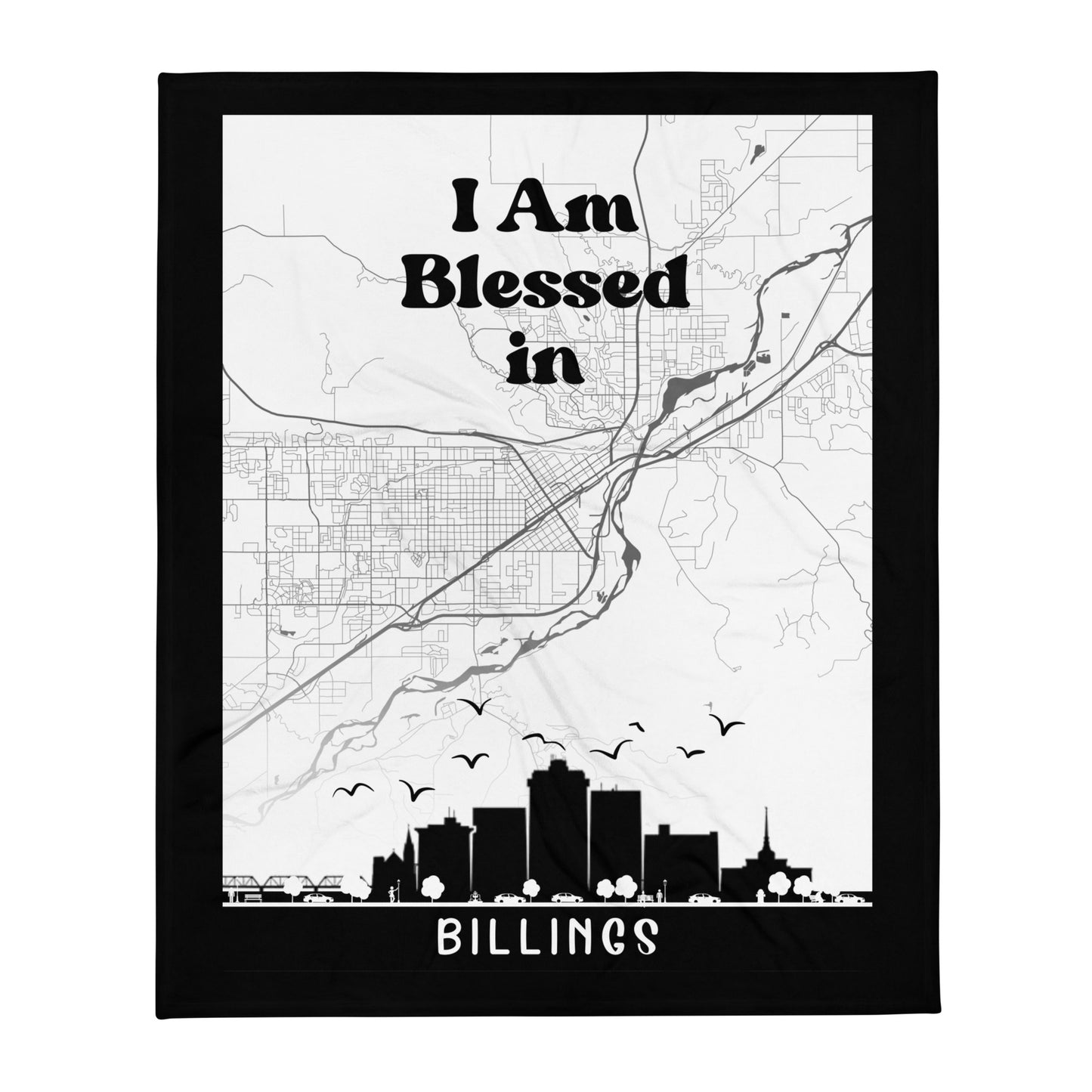 I AM Blessed In Billings City Map & Skyline Throw Blanket - Kozzyco