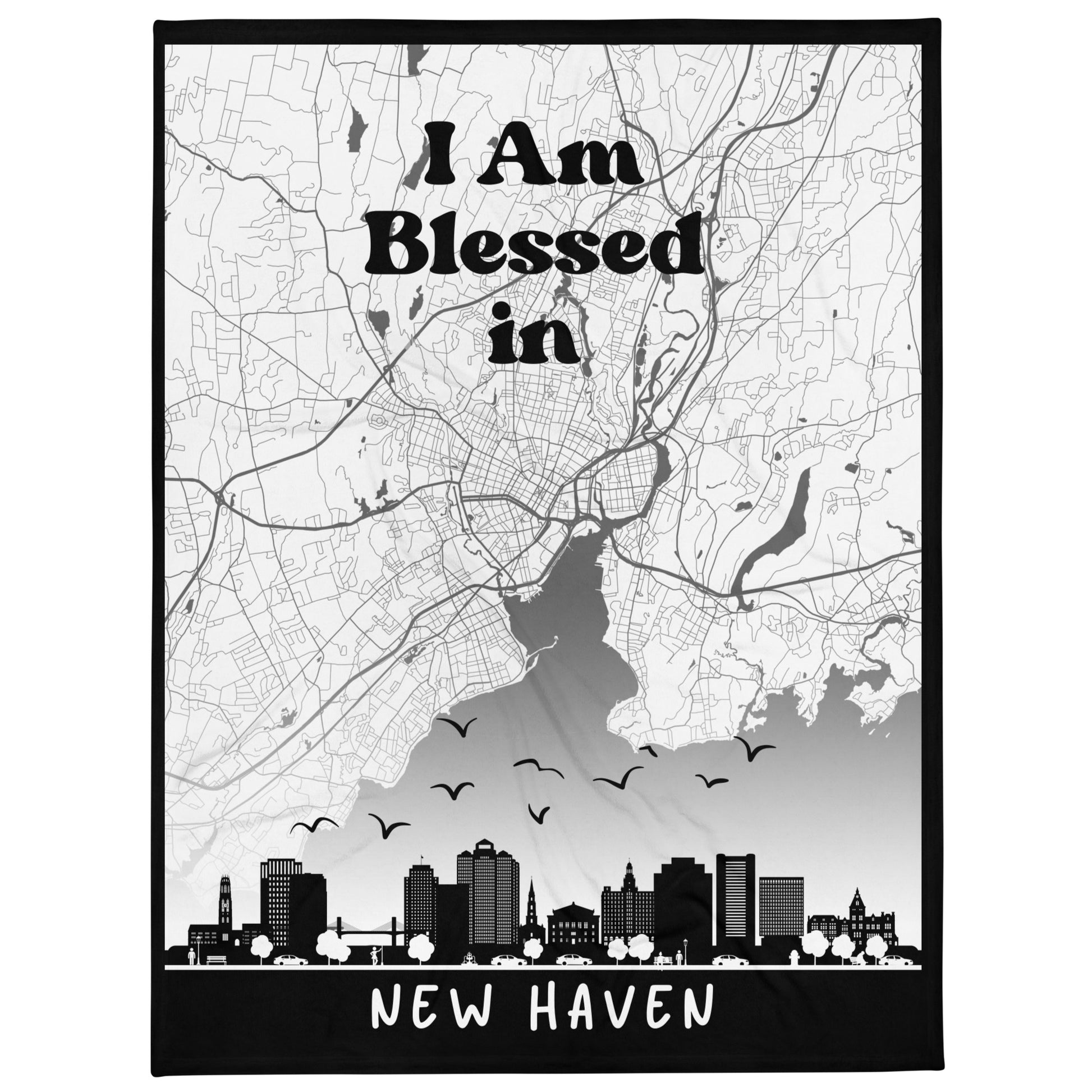 I Am Blessed In New Haven City Map & Skyline Throw Blanket - Kozzyco