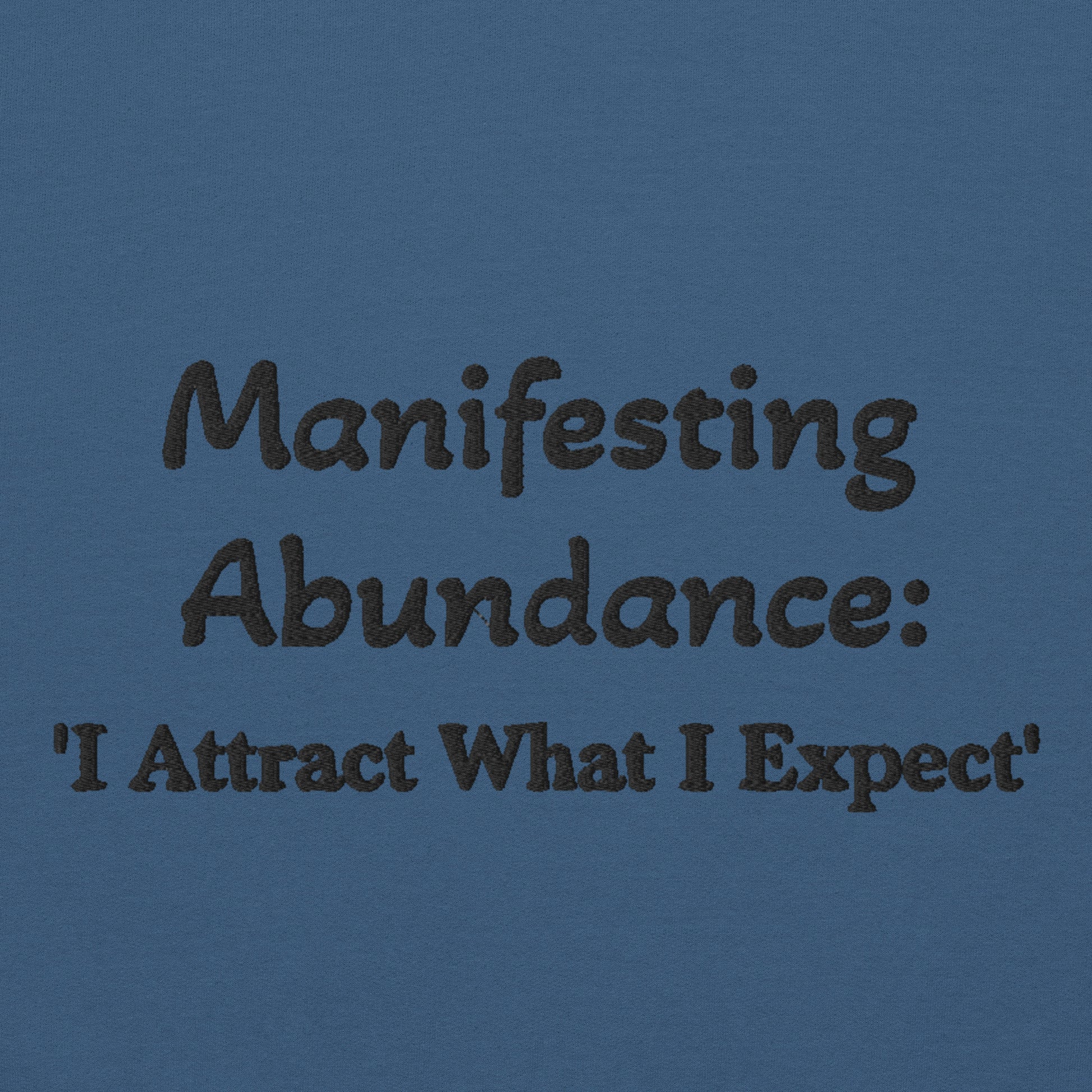 Embroidered Manifesting Abundance "I Attract What I Expect" Crewneck Sweatshirt - Kozzyco